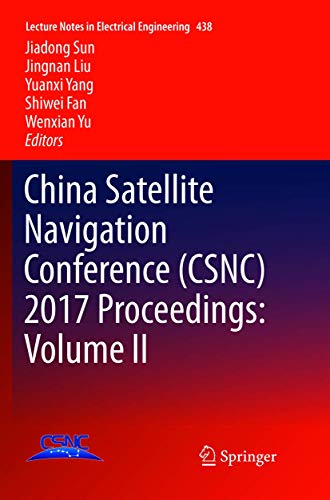 9789811351761: China Satellite Navigation Conference (CSNC) 2017 Proceedings: Volume II (Lecture Notes in Electrical Engineering, 438)