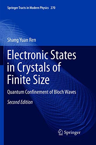 9789811352102: Electronic States in Crystals of Finite Size: Quantum Confinement of Bloch Waves: 270 (Springer Tracts in Modern Physics)
