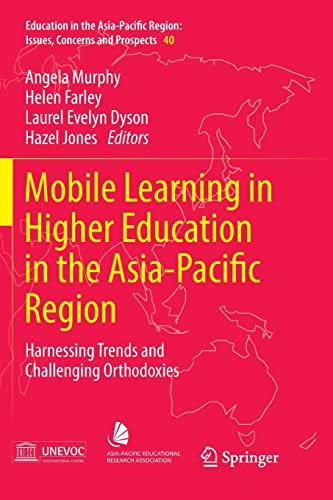9789811352737: Mobile Learning in Higher Education in the Asia-Pacific Region: Harnessing Trends and Challenging Orthodoxies: 40 (Education in the Asia-Pacific Region: Issues, Concerns and Prospects)