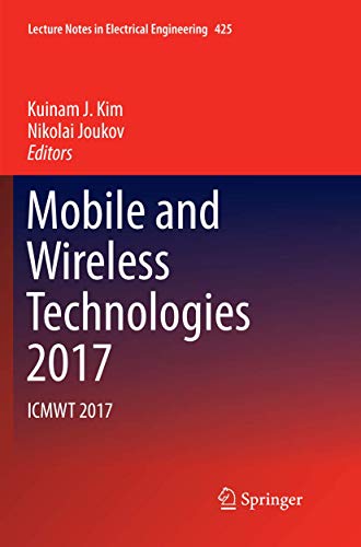 Stock image for Mobile and Wireless Technologies 2017: ICMWT 2017 (Lecture Notes in Electrical Engineering, 425) for sale by Lucky's Textbooks