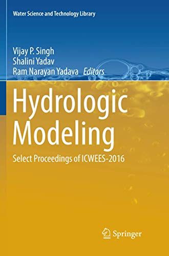 Stock image for Hydrologic Modeling: Select Proceedings of ICWEES-2016 (Water Science and Technology Library, 81) for sale by Big River Books