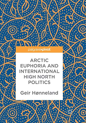 Beispielbild fr Arctic Euphoria and International High North Politics zum Verkauf von Lucky's Textbooks
