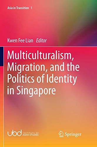 9789811357039: Multiculturalism, Migration, and the Politics of Identity in Singapore