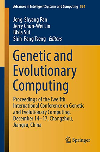 Stock image for Genetic and Evolutionary Computing : Proceedings of the Twelfth International Conference on Genetic and Evolutionary Computing, December 14-17, Changzhou, Jiangsu, China for sale by Buchpark