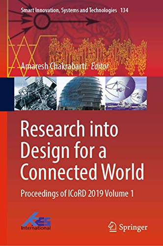 9789811359736: Research into Design for a Connected World: Proceedings of ICoRD 2019 Volume 1: 134 (Smart Innovation, Systems and Technologies)
