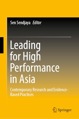 Imagen de archivo de Leading for High Performance in Asia. Contemporary Research and Evidence-Based Practices. a la venta por Gast & Hoyer GmbH