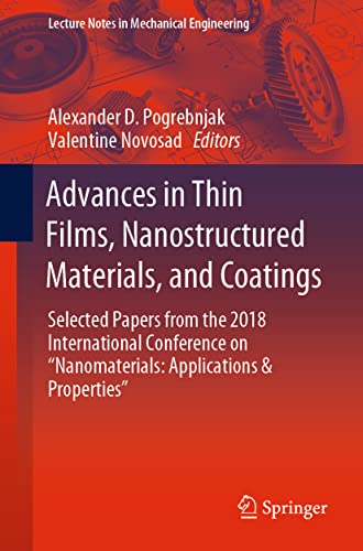 Beispielbild fr Advances in Thin Films, Nanostructured Materials, and Coatings. Selected Papers from the 2018 International Conference on "Nanomaterials: Applications & Properties". zum Verkauf von Gast & Hoyer GmbH