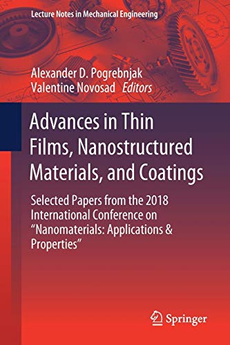 Imagen de archivo de Advances in Thin Films, Nanostructured Materials, and Coatings. Selected Papers from the 2018 International Conference on "Nanomaterials: Applications & Properties". a la venta por Gast & Hoyer GmbH