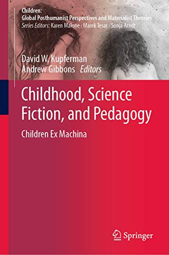 Stock image for Childhood, Science Fiction, and Pedagogy. Children Ex Machina. for sale by Antiquariat im Hufelandhaus GmbH  vormals Lange & Springer