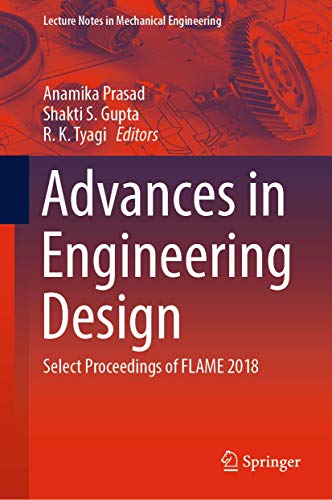 Stock image for Advances in Engineering Design: Select Proceedings of FLAME 2018 (Lecture Notes in Mechanical Engineering) for sale by Revaluation Books