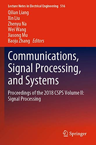 9789811365065: Communications, Signal Processing, and Systems: Proceedings of the 2018 CSPS Volume II: Signal Processing (Lecture Notes in Electrical Engineering, 516)