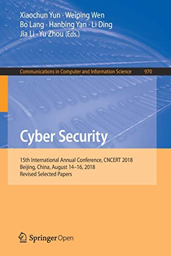 9789811366208: Cyber Security: 15th International Annual Conference, CNCERT 2018, Beijing, China, August 14–16, 2018, Revised Selected Papers