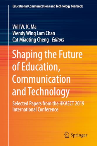 Stock image for Shaping the Future of Education, Communication and Technology. Selected Papers from the HKAECT 2019 International Conference. for sale by Gast & Hoyer GmbH