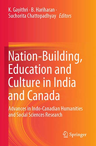 Stock image for Nation-Building, Education and Culture in India and Canada: Advances in Indo-Canadian Humanities and Social Sciences Research for sale by Big River Books
