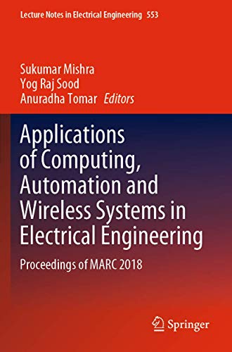 9789811367748: Applications of Computing, Automation and Wireless Systems in Electrical Engineering: Proceedings of MARC 2018 (Lecture Notes in Electrical Engineering, 553)