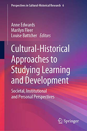 9789811368257: Cultural-Historical Approaches to Studying Learning and Development: Societal, Institutional and Personal Perspectives: 6 (Perspectives in Cultural-Historical Research, 6)