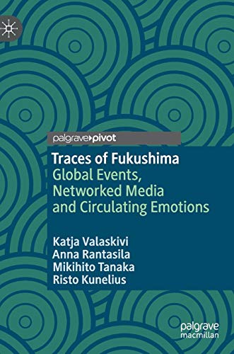 9789811368639: Traces of Fukushima: Global Events, Networked Media and Circulating Emotions