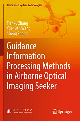Imagen de archivo de Guidance Information Processing Methods in Airborne Optical Imaging Seeker (Unmanned System Technologies) a la venta por Lucky's Textbooks
