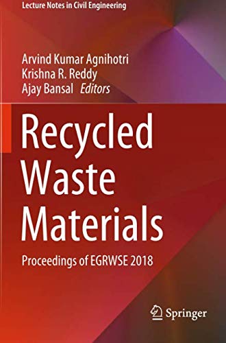 9789811370199: Recycled Waste Materials: Proceedings of EGRWSE 2018 (Lecture Notes in Civil Engineering)