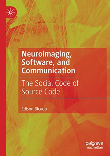 Imagen de archivo de Neuroimaging, Software, and Communication: The Social Code of Source Code a la venta por Lucky's Textbooks