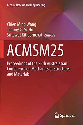Imagen de archivo de ACMSM25: Proceedings of the 25th Australasian Conference on Mechanics of Structures and Materials (Lecture Notes in Civil Engineering, 37) a la venta por Lucky's Textbooks