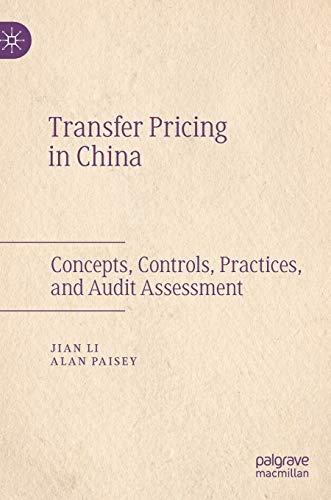 Stock image for Transfer Pricing in China: Concepts, Controls, Practices, and Audit Assessment for sale by Big River Books