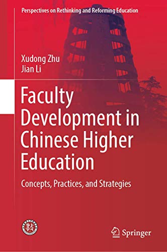 Imagen de archivo de Faculty Development in Chinese Higher Education: Concepts, Practices, and Strategies (Perspectives on Rethinking and Reforming Education) a la venta por Big River Books