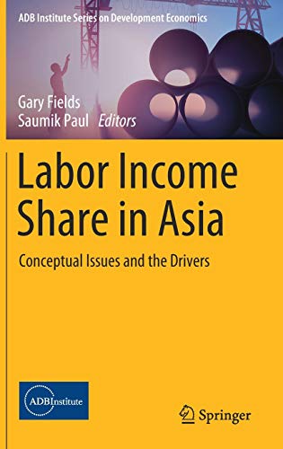 Imagen de archivo de Labor Income Share in Asia: Conceptual Issues and the Drivers (ADB Institute Series on Development Economics) a la venta por Lucky's Textbooks