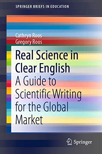 Beispielbild fr Real Science in Clear English: A Guide to Scientific Writing for the Global Market zum Verkauf von Revaluation Books