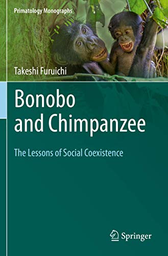 Stock image for Bonobo and Chimpanzee: The Lessons of Social Coexistence (Primatology Monographs) for sale by Books Unplugged