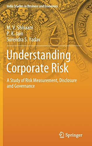 9789811381409: Understanding Corporate Risk: A Study of Risk Measurement, Disclosure and Governance (India Studies in Business and Economics)