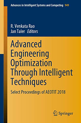 Stock image for Advanced Engineering Optimization Through Intelligent Techniques: Select Proceedings of AEOTIT 2018 (Advances in Intelligent Systems and Computing, 949) for sale by GF Books, Inc.