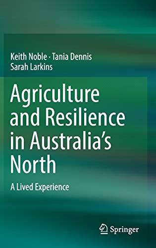 Beispielbild fr Agriculture and Resilience in Australias North : A Lived Experience zum Verkauf von Buchpark