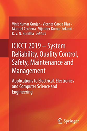 Imagen de archivo de ICICCT 2019 - System Reliability, Quality Control, Safety, Maintenance and Management: Applications to Electrical, Electronics and Computer Science and Engineering a la venta por Homeless Books