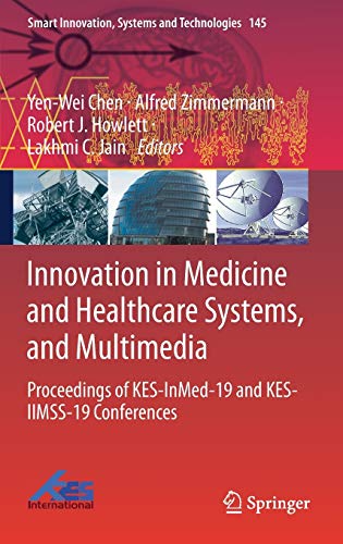 Stock image for Innovation in medicine and healthcare systems, and multimedia. proceedings of KES-InMed-19 and KES-IIMSS-19 Conferences. for sale by Antiquariat im Hufelandhaus GmbH  vormals Lange & Springer