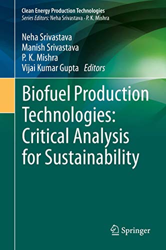 Stock image for Biofuel Production Technologies: Critical Analysis for Sustainability. for sale by Antiquariat im Hufelandhaus GmbH  vormals Lange & Springer