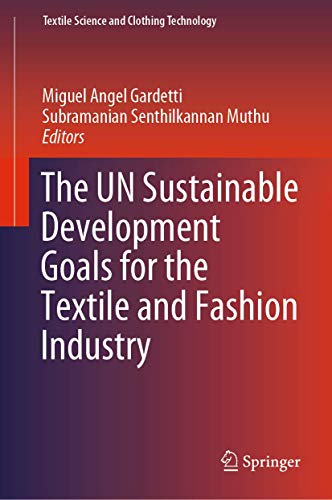 9789811387869: The UN Sustainable Development Goals for the Textile and Fashion Industry (Textile Science and Clothing Technology)