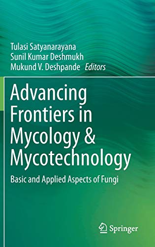 Stock image for Advancing Frontiers in Mycology & Mycotechnology: Basic and Applied Aspects of Fungi for sale by Lucky's Textbooks