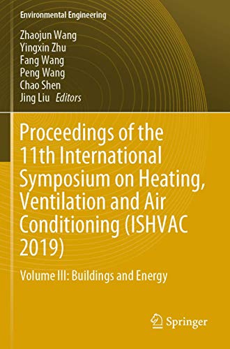 9789811395307: Proceedings of the 11th International Symposium on Heating, Ventilation and Air Conditioning Ishvac 2019: Buildings and Energy: Volume III: Buildings and Energy