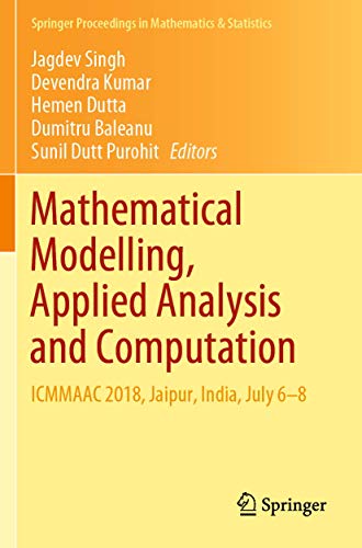 Beispielbild fr Mathematical Modelling, Applied Analysis and Computation. ICMMAAC 2018, Jaipur, India, July 6-8. zum Verkauf von Universittsbuchhandlung Herta Hold GmbH