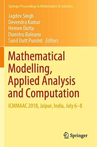 Stock image for Mathematical Modelling, Applied Analysis and Computation. ICMMAAC 2018, Jaipur, India, July 6-8. for sale by Antiquariat im Hufelandhaus GmbH
