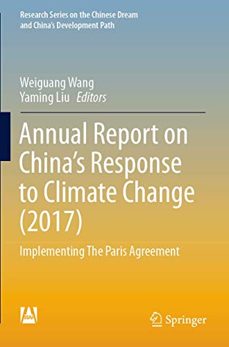 Beispielbild fr Annual Report on China?s Response to Climate Change (2017): Implementing The Paris Agreement (Research Series on the Chinese Dream and China?s Development Path) zum Verkauf von Lucky's Textbooks