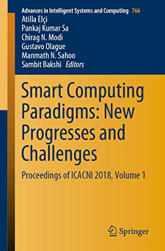 Stock image for Smart Computing Paradigms: New Progresses and Challenges: Proceedings of ICACNI 2018, Volume 1 (Advances in Intelligent Systems and Computing, 766) for sale by HPB-Red