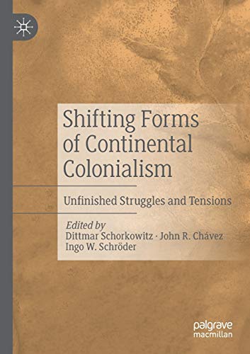 9789811398193: Shifting Forms of Continental Colonialism: Unfinished Struggles and Tensions
