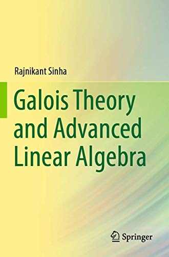 Beispielbild fr Galois Theory and Advanced Linear Algebra zum Verkauf von Blackwell's