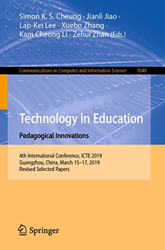 Stock image for Technology in Education: Pedagogical Innovations: 4th International Conference, ICTE 2019, Guangzhou, China, March 15-17, 2019, Revised Selected . in Computer and Information Science, 1048) for sale by HPB-Red