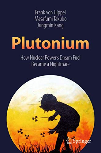 9789811399039: Plutonium: How Nuclear Power’s Dream Fuel Became a Nightmare