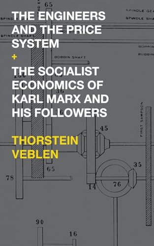 Stock image for The Engineers and the Price System / The Socialist Economics of Karl Marx and His Followers for sale by GreatBookPrices