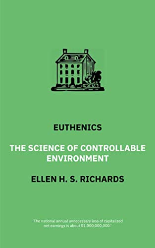 Stock image for Euthenics: The Science of Controllable Environment for sale by GF Books, Inc.