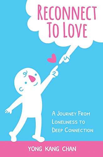 Stock image for Reconnect to Love: A Journey From Loneliness to Deep Connection (Spiritual Love) for sale by GF Books, Inc.